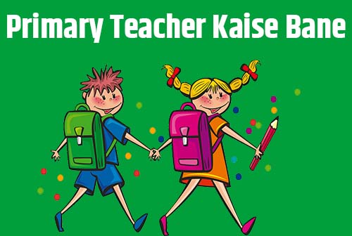 Primary Teacher Kaise Bane
