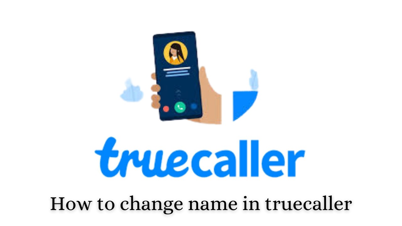 How To Change Name In Truecaller, Truecaller Name Change Naya Apps
