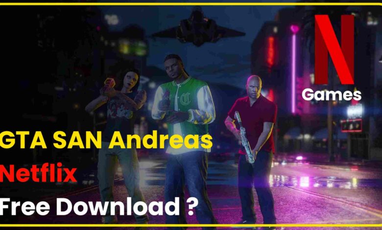 GTA SAN Andreas Netflix Download